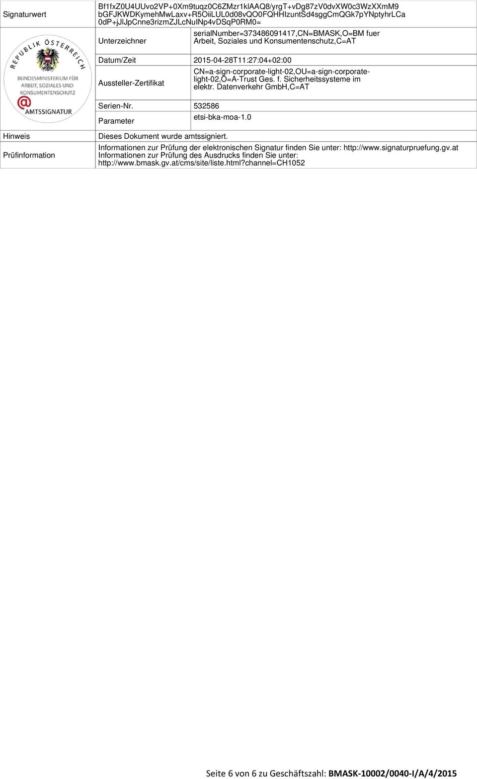 CN=a-sign-corporate-light-02,OU=a-sign-corporatelight-02,O=A-Trust Ges. f. Sicherheitssysteme im elektr. Datenverkehr GmbH,C=AT Serien-Nr. 532586 Parameter etsi-bka-moa-1.