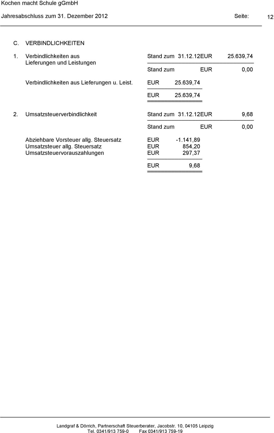 639,74 EUR 25.639,74 2. Umsatzsteuerverbindlichkeit Stand zum 31.12.