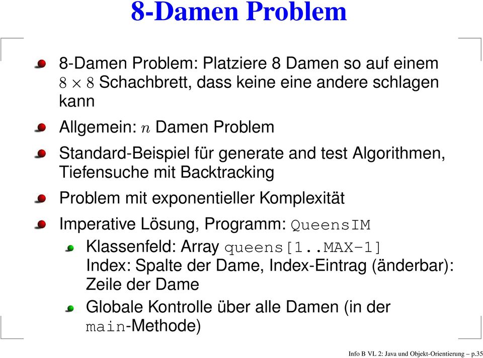Komplexität Imperative Lösung, Programm: QueensIM Klassenfeld: Array queens[1.