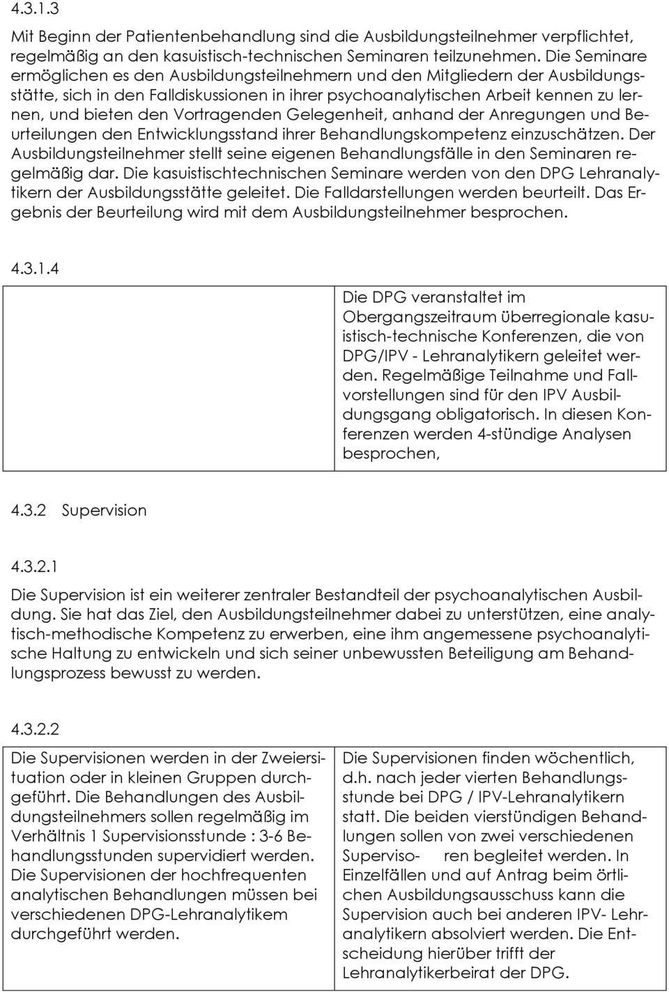 Vortragenden Gelegenheit, anhand der Anregungen und Beurteilungen den Entwicklungsstand ihrer Behandlungskompetenz einzuschätzen.