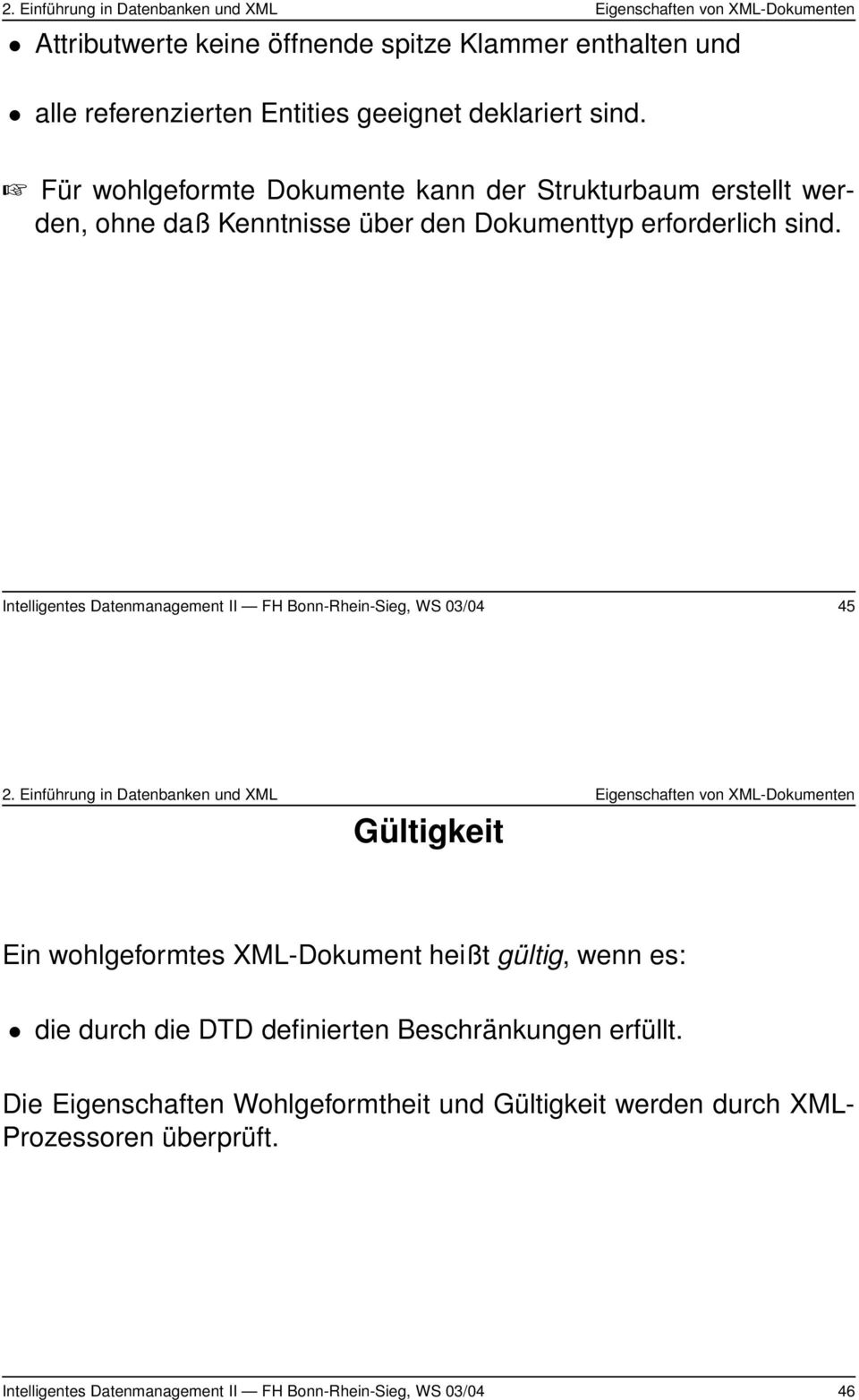 Intelligentes Datenmanagement II FH Bonn-Rhein-Sieg, WS 03/04 45 2.