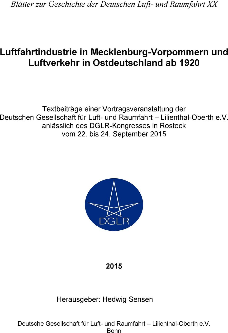 Luft- und Raumfahrt Lilienthal-Oberth e.v. anlässlich des DGLR-Kongresses in Rostock vom 22. bis 24.
