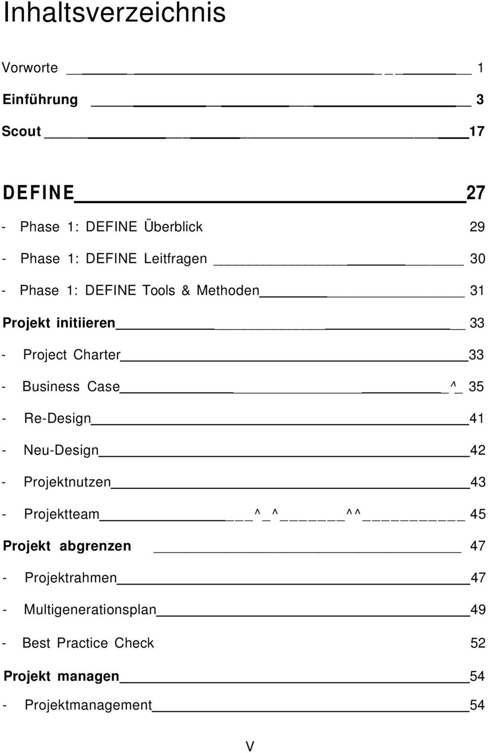 Business Case ^_ 35 - Re-Design 41 - Neu-Design 42 - Projektnutzen 43 - Projektteam ^_^ ^^ 45 Projekt
