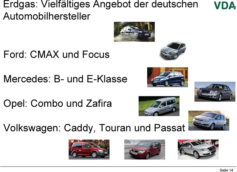 Mercedes: B- und E-Klasse Opel: Combo und