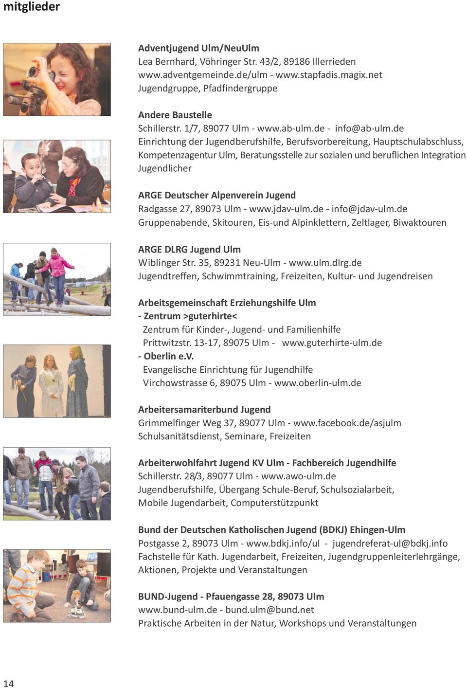 de Einrichtung der Jugendberufshilfe, Berufsvorbereitung, Hauptschulabschluss, Kompetenzagentur Ulm, Beratungsstelle zur sozialen und beruflichen Integration Jugendlicher ARGE Deutscher Alpenverein