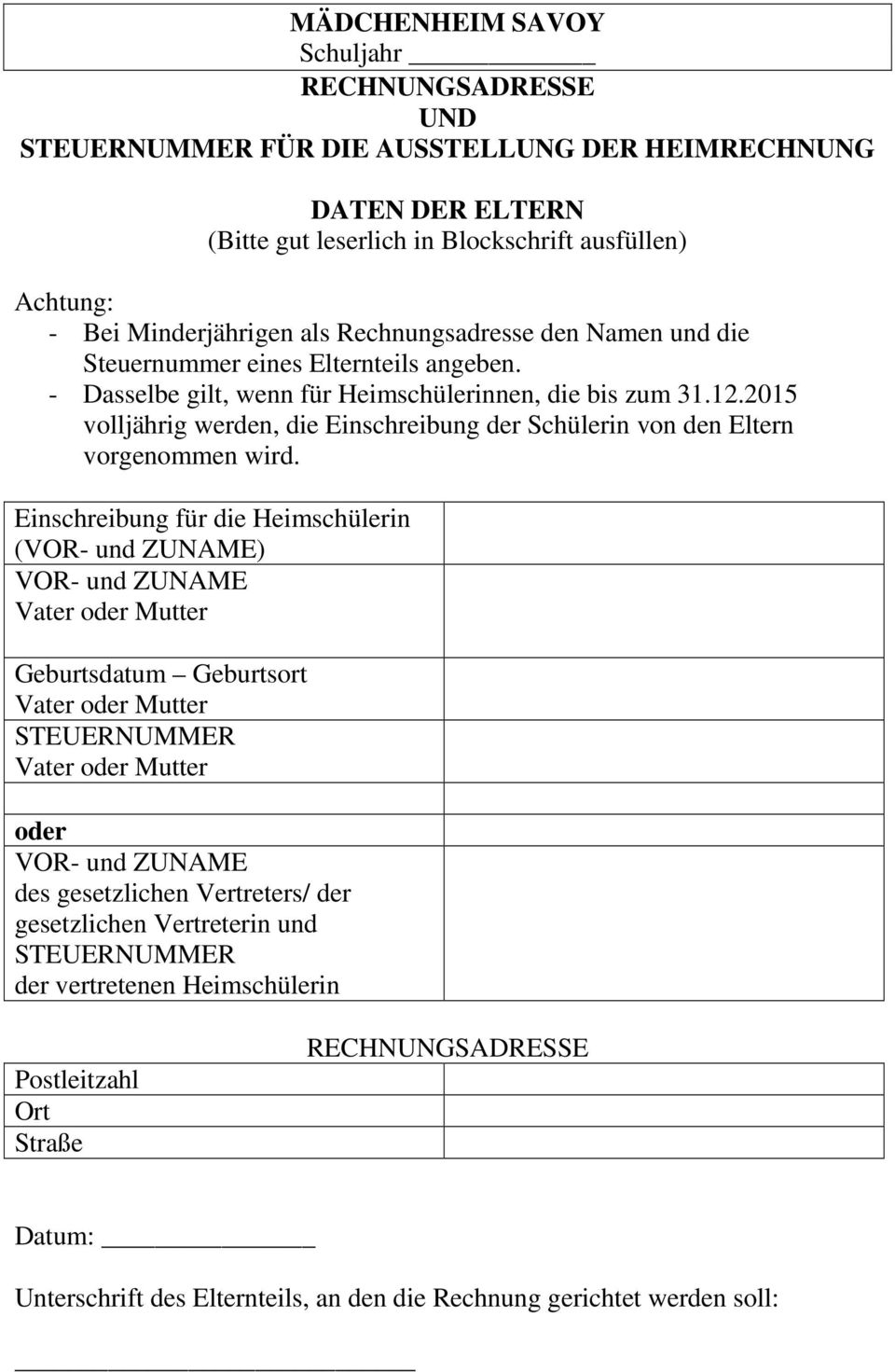 2015 volljährig werden, die Einschreibung der Schülerin von den Eltern vorgenommen wird.