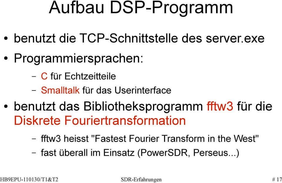 Bibliotheksprogramm fftw3 für die Diskrete Fouriertransformation fftw3 heisst "Fastest