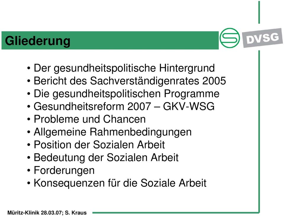 Gesundheitsreform 2007 GKV-WSG Probleme und Chancen Allgemeine