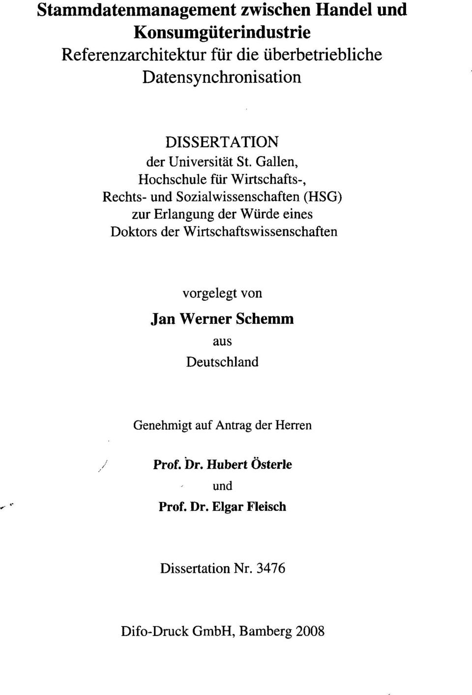 Gallen, Hochschule für Wirtschafts-, Rechts- und Sozialwissenschaften (HSG) zur Erlangung der Würde eines Doktors der