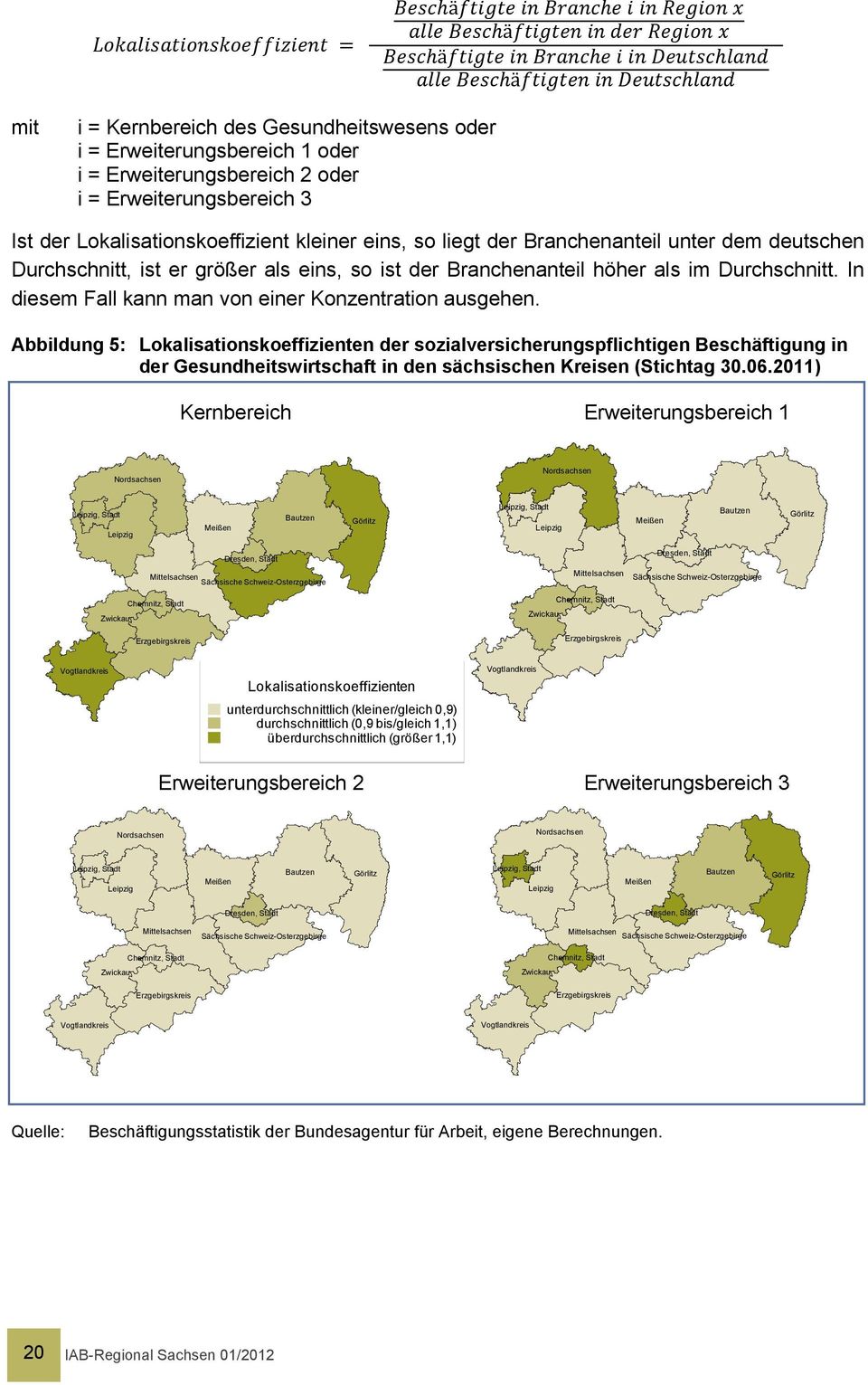 Abbildung 5: Lokalisationskoeffizienten der sozialversicherungspflichtigen Beschäftigung in der Gesundheitswirtschaft in den sächsischen Kreisen (Stichtag 30.06.