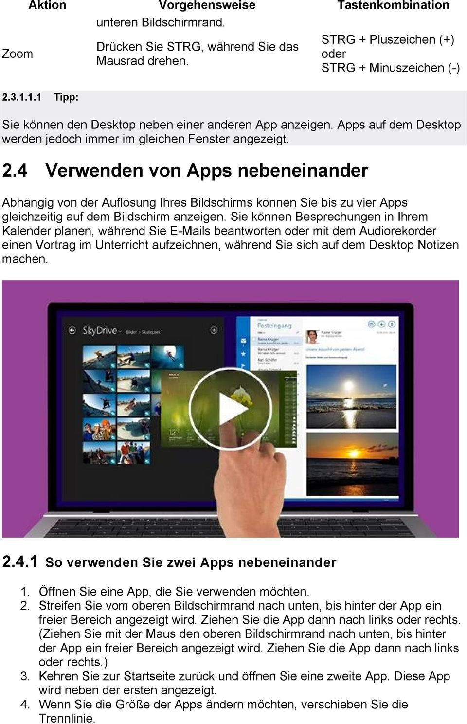 4 Verwenden von Apps nebeneinander AbhÅngig von der AuflÄsung Ihres Bildschirms kännen Sie bis zu vier Apps gleichzeitig auf dem Bildschirm anzeigen.