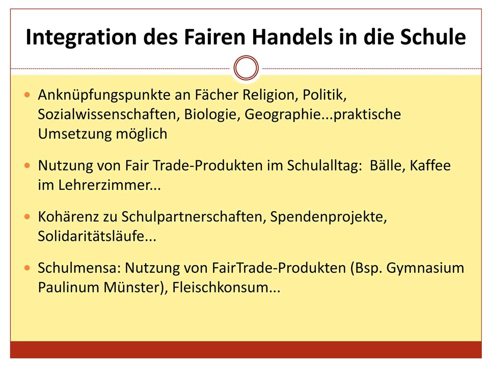 ..praktische Umsetzung möglich Nutzung von Fair Trade-Produkten im Schulalltag: Bälle, Kaffee im