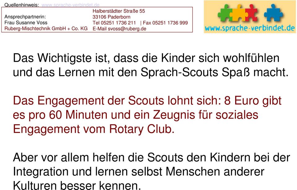 Das Engagement der Scouts lohnt sich: 8 Euro gibt es pro 60 Minuten und ein Zeugnis für