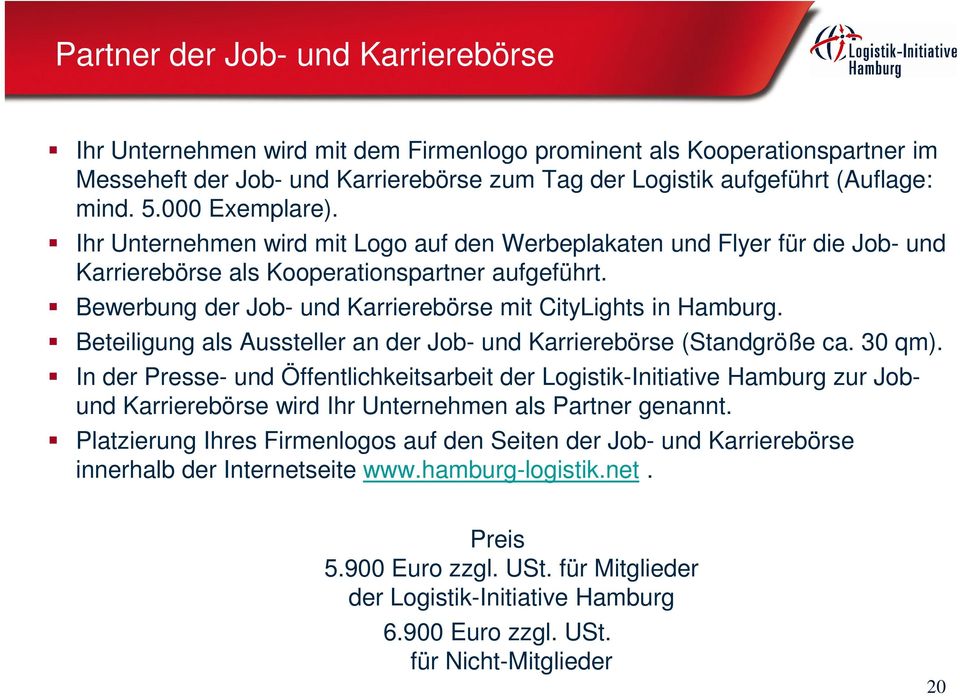 Bewerbung der Job- und Karrierebörse mit CityLights in Hamburg. Beteiligung als Aussteller an der Job- und Karrierebörse (Standgröße ca. 30 qm).