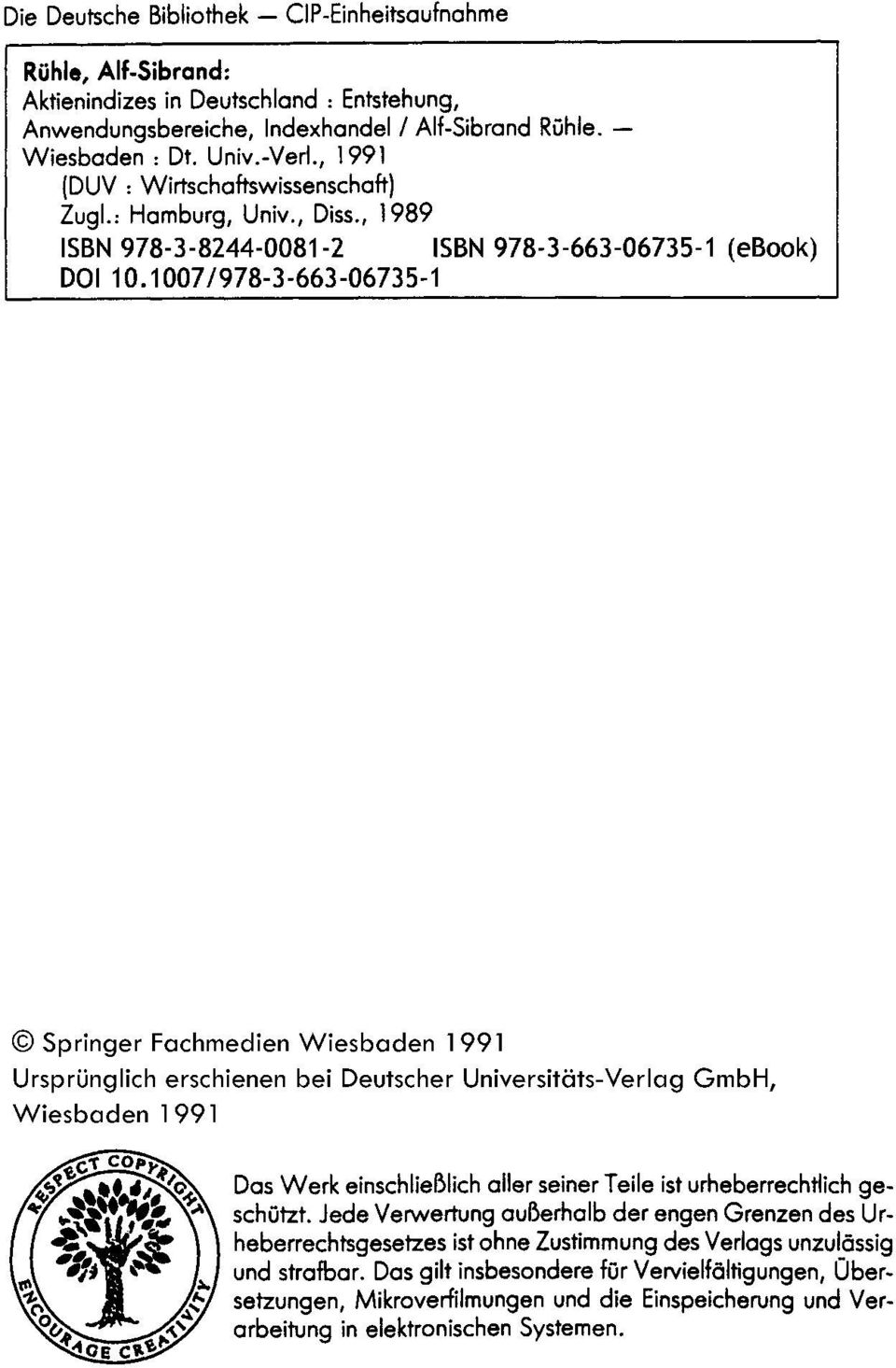 1007/978-3-663-06735-1 Springer Fachmedien Wiesbaden 1991 UrsprUnglich erschienen bei Deutscher Universităts-Verlag GmbH, Wiesbaden 1 991 Das Werk einschlieblich aller seiner Teile ist