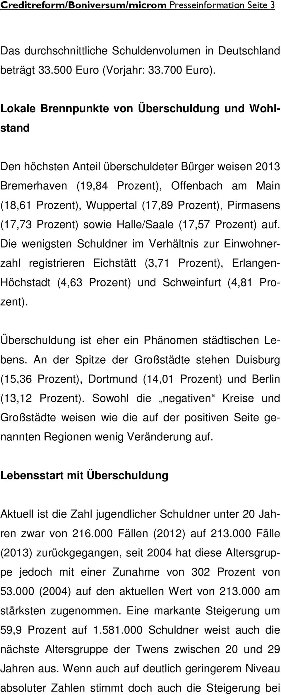 Pirmasens (17,73 Prozent) sowie Halle/Saale (17,57 Prozent) auf.