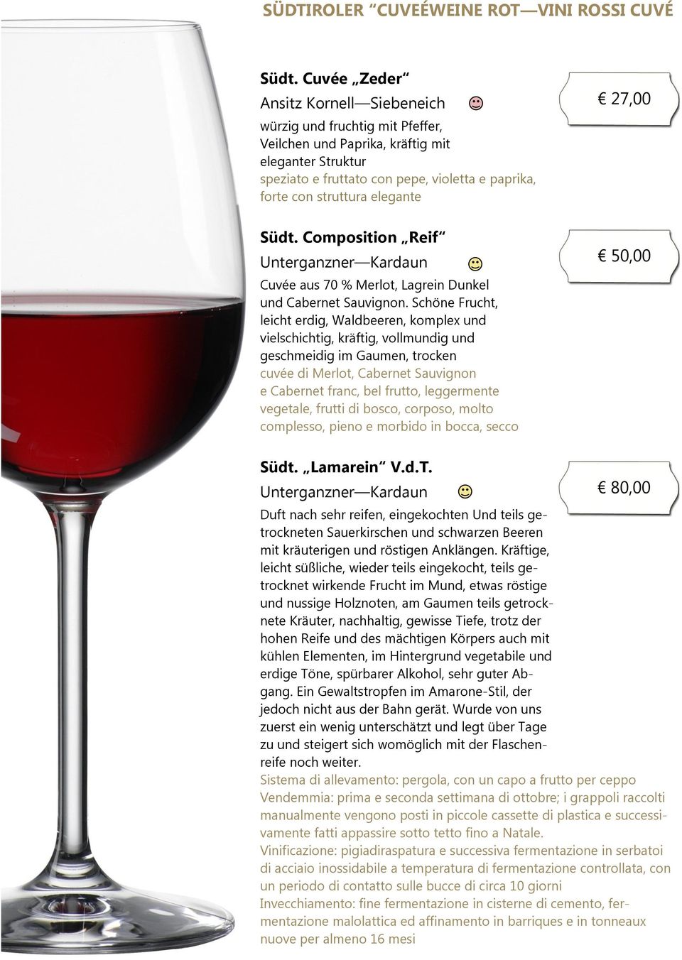 elegante Südt. Composition Reif Unterganzner Kardaun Cuvée aus 70 % Merlot, Lagrein Dunkel und Cabernet Sauvignon.