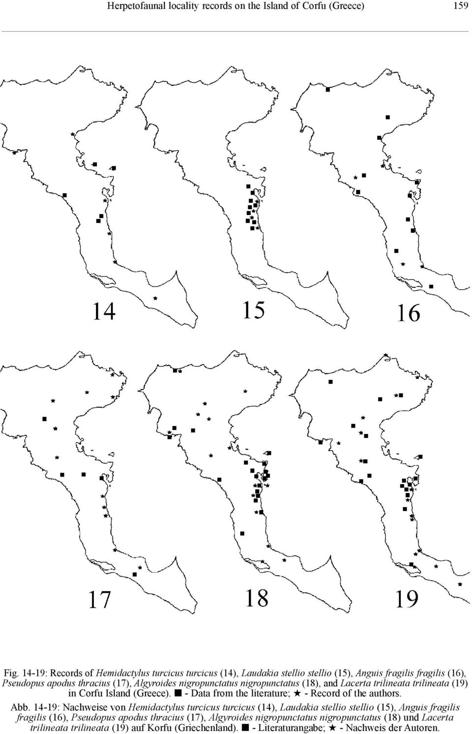 nigropunctatus nigropunctatus (18), and Lacerta trilineata trilineata (19) in Corfu Island (Greece). - Data from the literature; - Record of the authors. Abb.