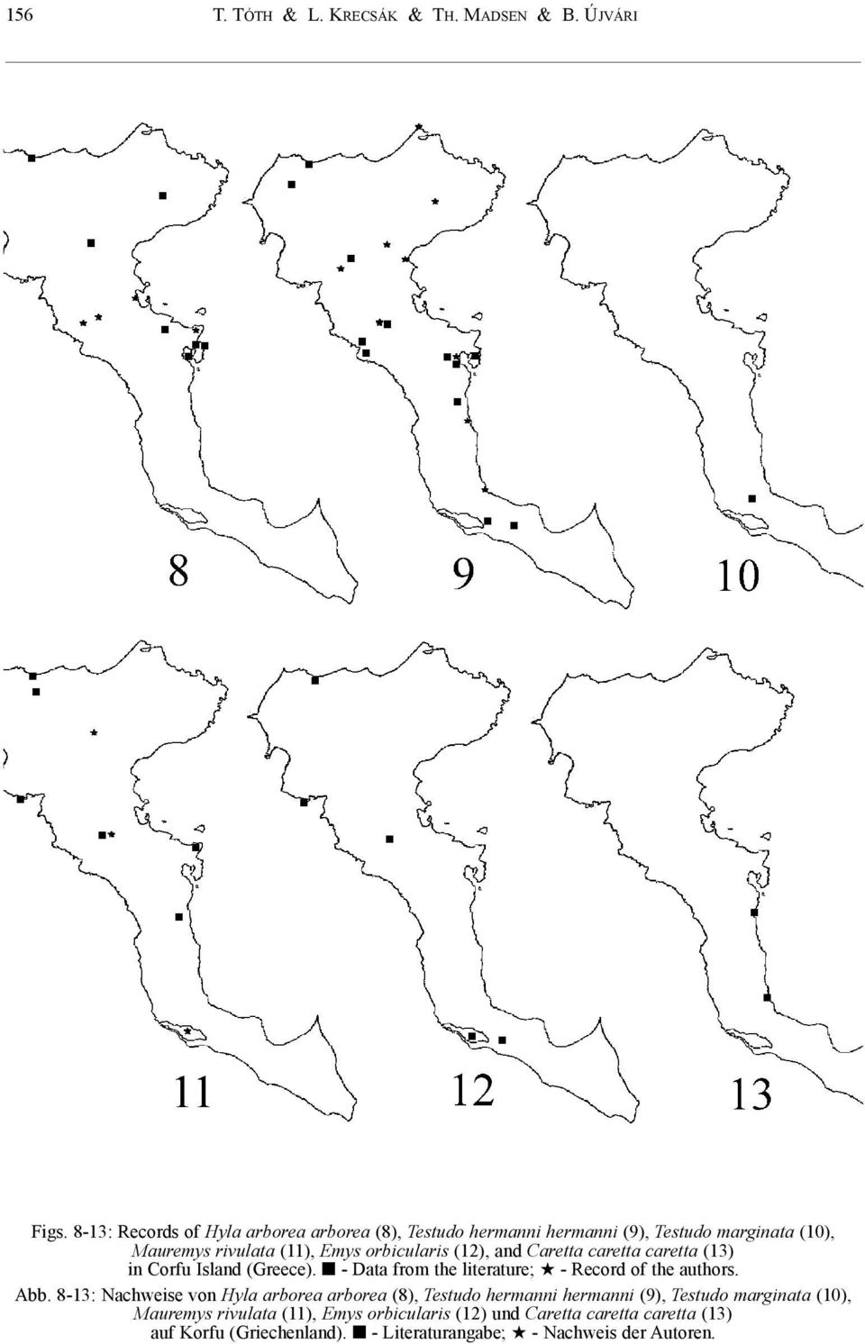 (12), and Caretta caretta caretta (13) in Corfu Island (Greece). - Data from the literature; - Record of the authors. Abb.