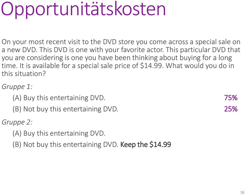 This particular DVD that you are considering is one you have been thinking about buying for a long time.