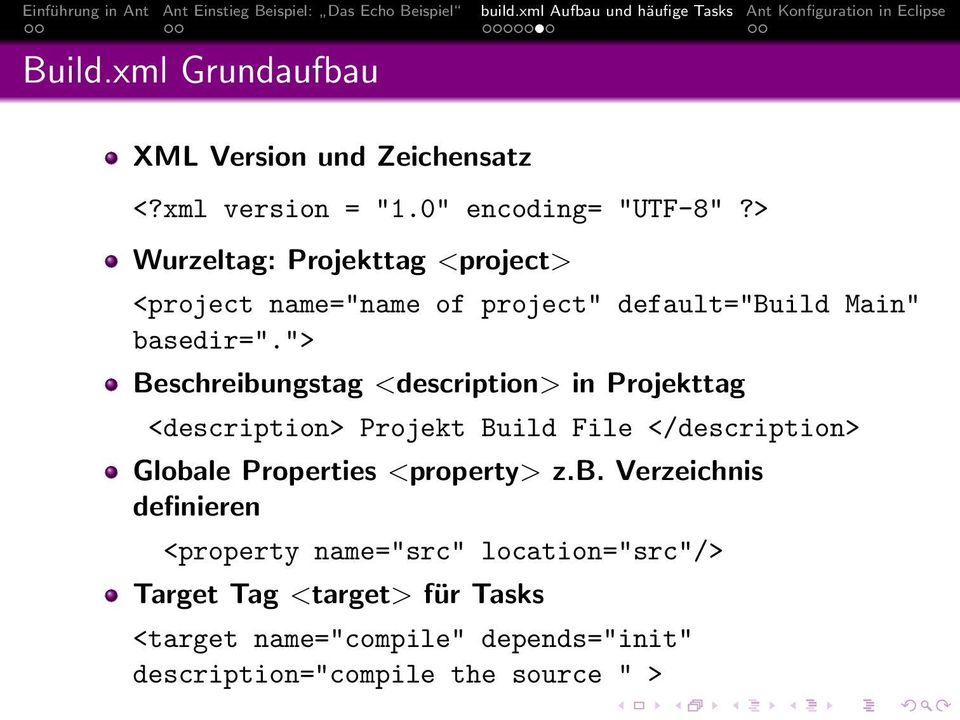 "> Beschreibungstag <description> in Projekttag <description> Projekt Build File </description> Globale Properties