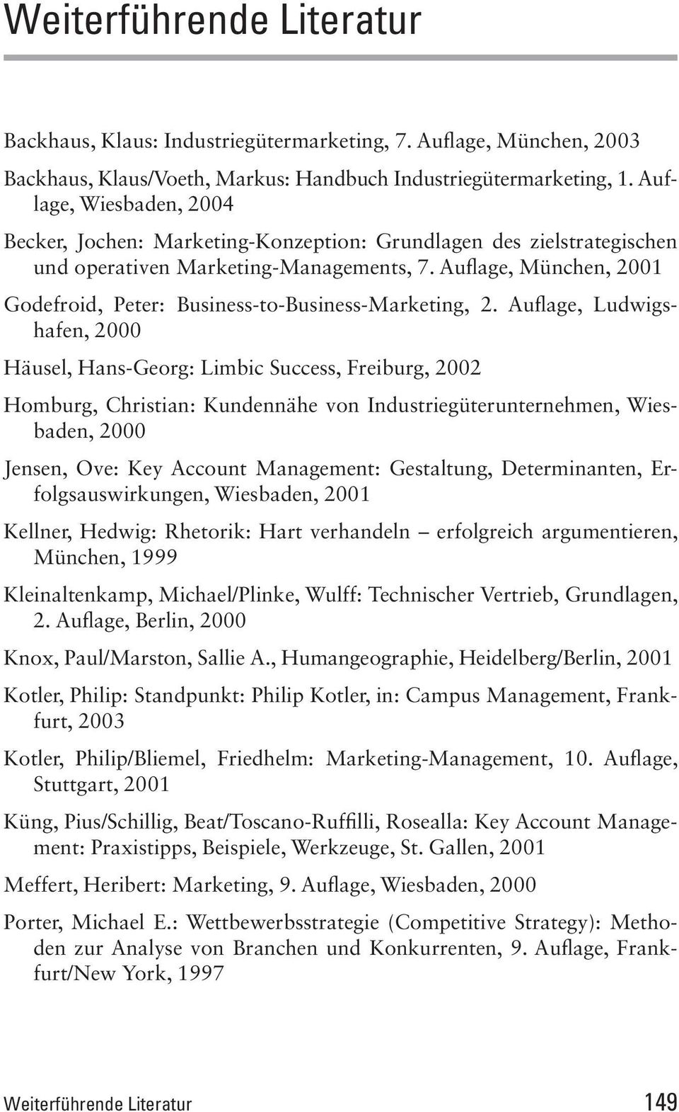 Auflage, München, 2001 Godefroid, Peter: Business-to-Business-Marketing, 2.