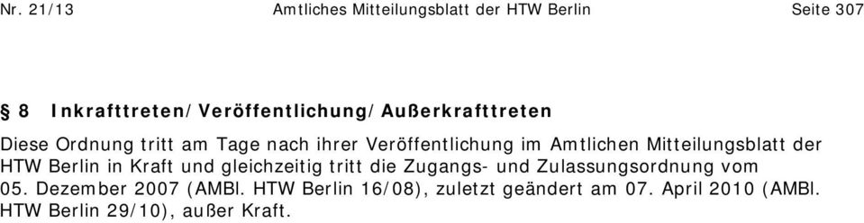 Veröffentlichung im Amtlichen Mitteilungsblatt der HTW Berlin in Kraft und gleichzeitig tritt die