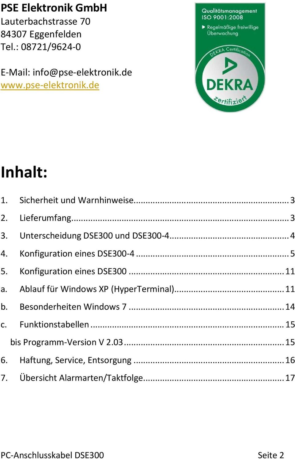 Konfiguration eines DSE300... 11 a. Ablauf für Windows XP (HyperTerminal)... 11 b. Besonderheiten Windows 7... 14 c. Funktionstabellen.