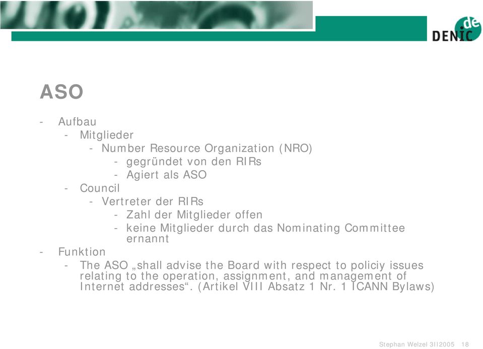 ernannt - Funktion - The ASO shall advise the Board with respect to policiy issues relating to the operation,