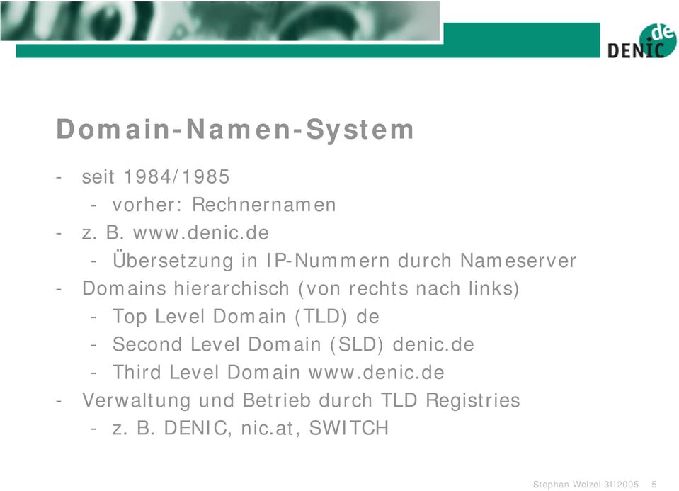 links) - Top Level Domain (TLD) de - Second Level Domain (SLD) denic.