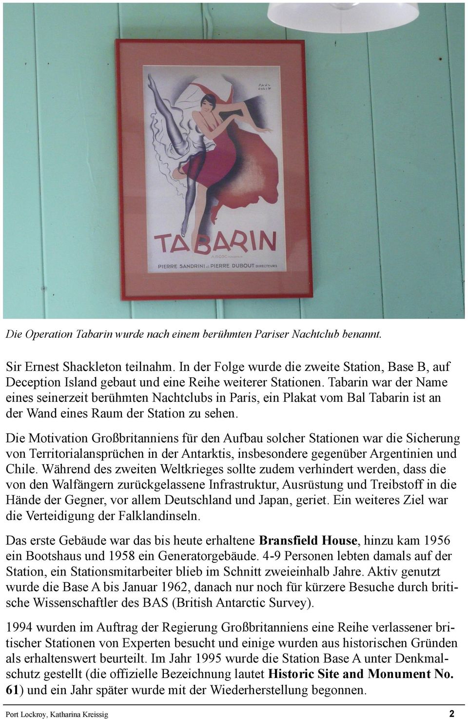 Tabarin war der Name eines seinerzeit berühmten Nachtclubs in Paris, ein Plakat vom Bal Tabarin ist an der Wand eines Raum der Station zu sehen.