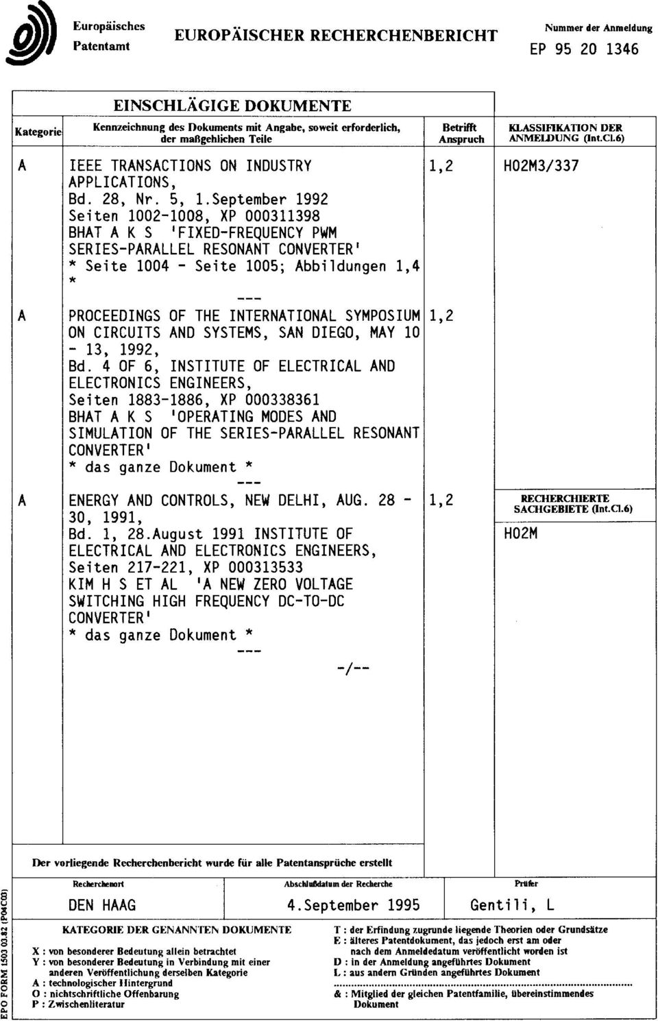 September 1992 Seiten 1002-1008, XP 000311398 BHAT A K S 1 FIXED-FREQUENCY PWM SERIES-PARALLEL RESONANT CONVERTER1 * Seite 1004 - Seite 1005; Abbildungen 1,4 Betrifft Anspruch KLASSIFIKATION DER