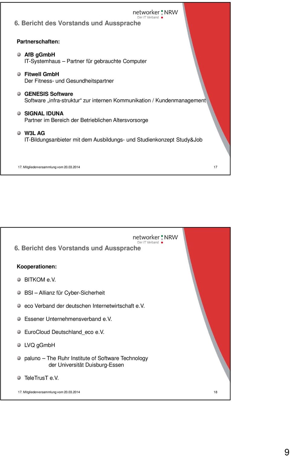 Ausbildungs- und Studienkonzept Study&Job 17 6. Bericht des Vorstands und Aussprache Kooperationen: BITKOM e.v.