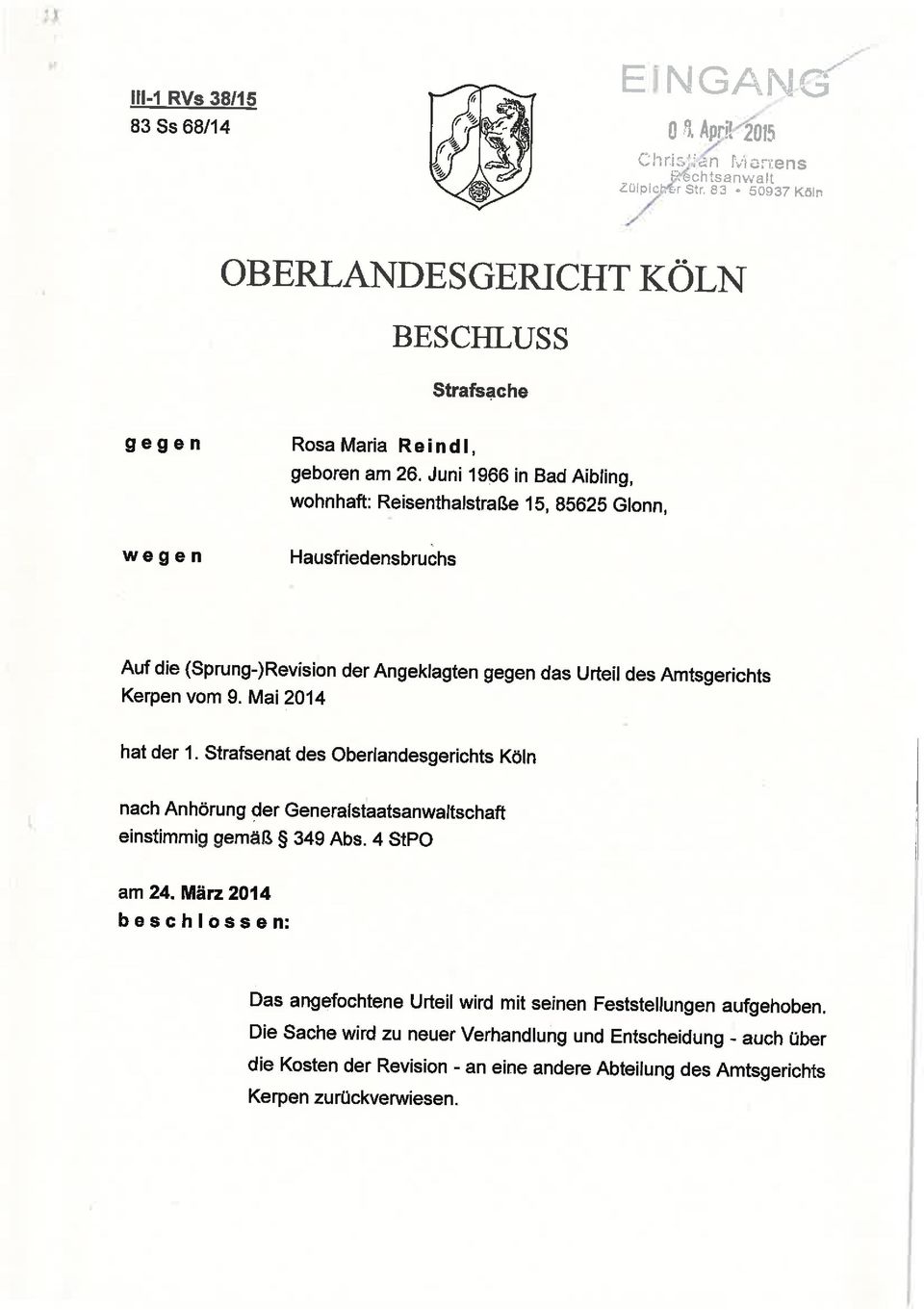 vom 9. Mai 2014 hat der 1. Strafsenat des Oberlandesgerichts Köln nach Anhörung der Generalstaatsanwaltschaft einstimmig gemäß 5 349 Abs. 4 StPO am 24.