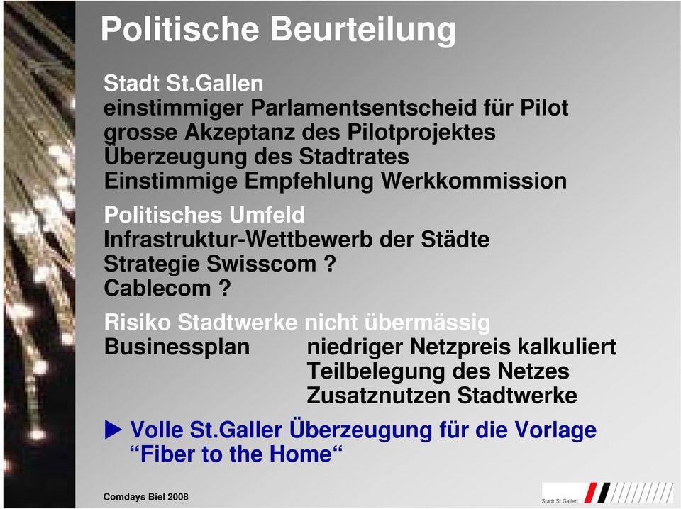 Einstimmige Empfehlung Werkkommission Politisches Umfeld Infrastruktur-Wettbewerb der Städte Strategie Swisscom?