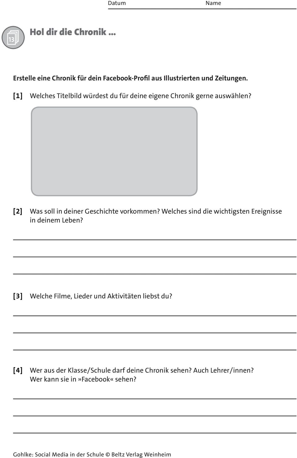 [ 2] Was soll in deiner Geschichte vorkommen? Welches sind die wichtigsten Ereignisse in deinem Leben?