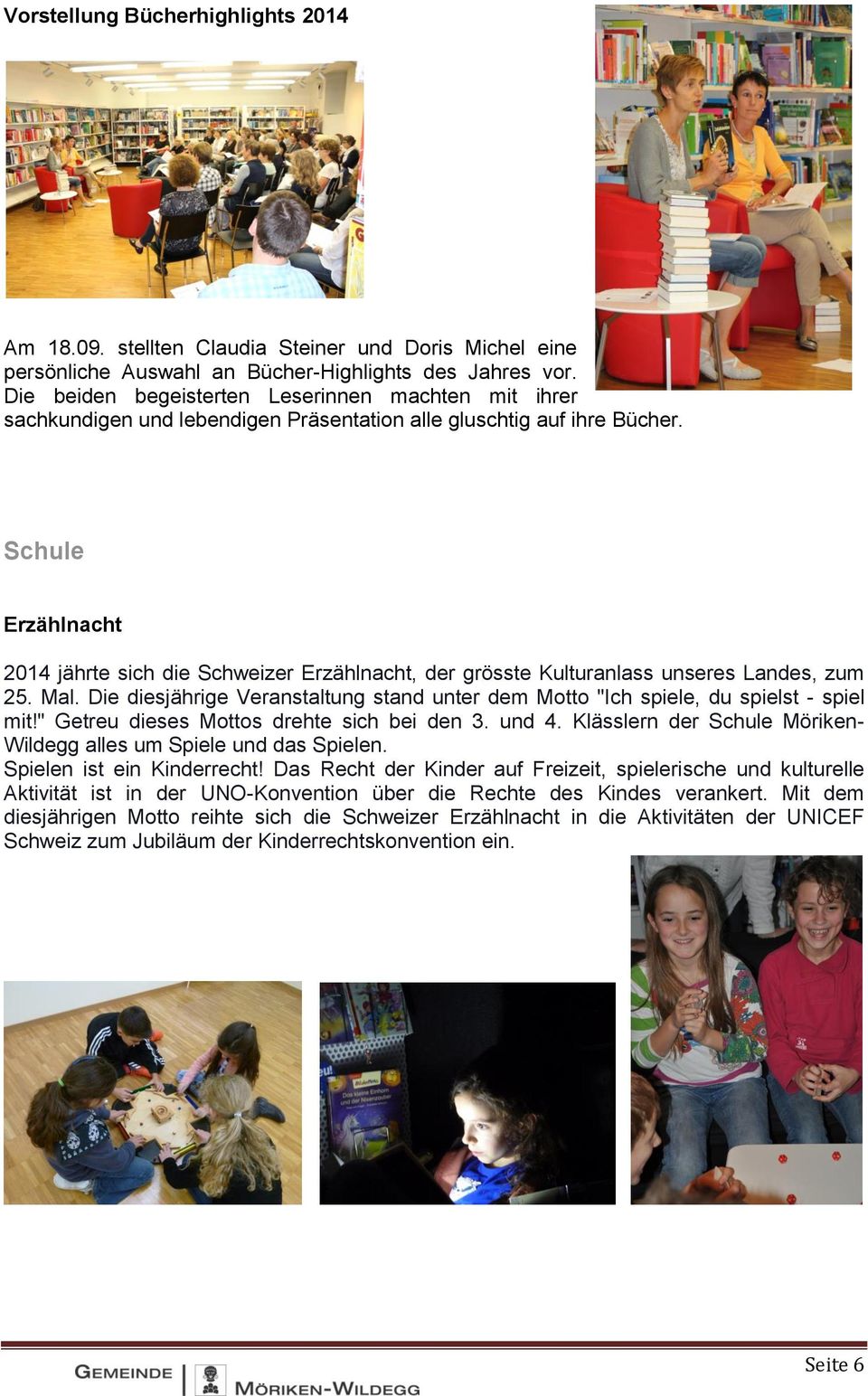 Schule Erzählnacht 2014 jährte sich die Schweizer Erzählnacht, der grösste Kulturanlass unseres Landes, zum 25. Mal.