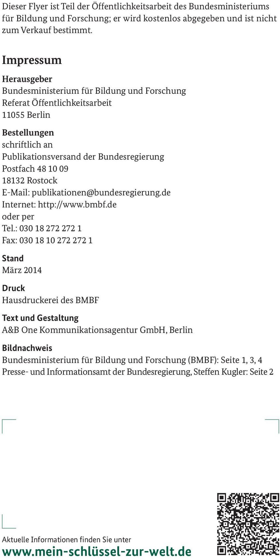 18132 Rostock E-Mail: publikationen@bundesregierung.de Internet: http://www.bmbf.de oder per Tel.