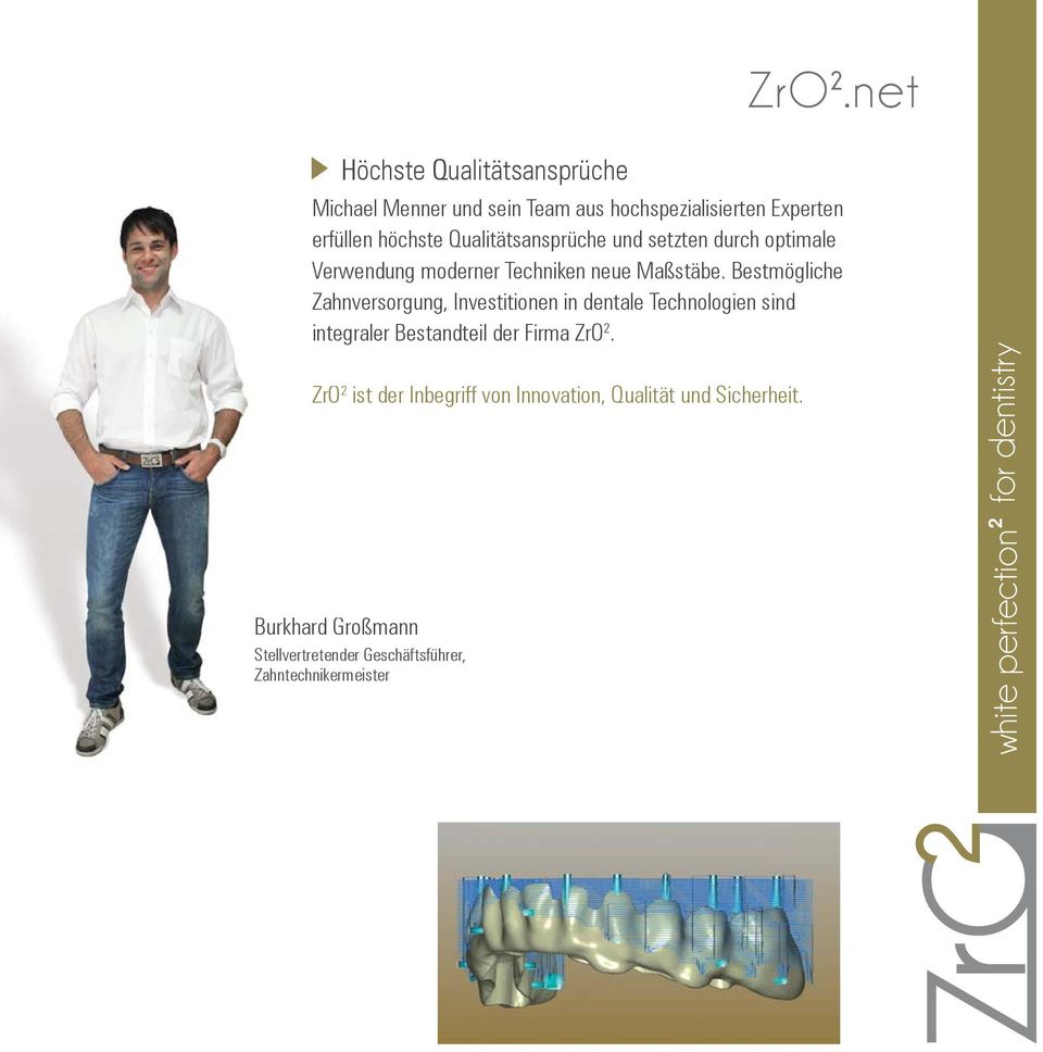 Bestmögliche Zahnversorgung, Investitionen in dentale Technologien sind integraler Bestandteil der Firma ZrO 2.