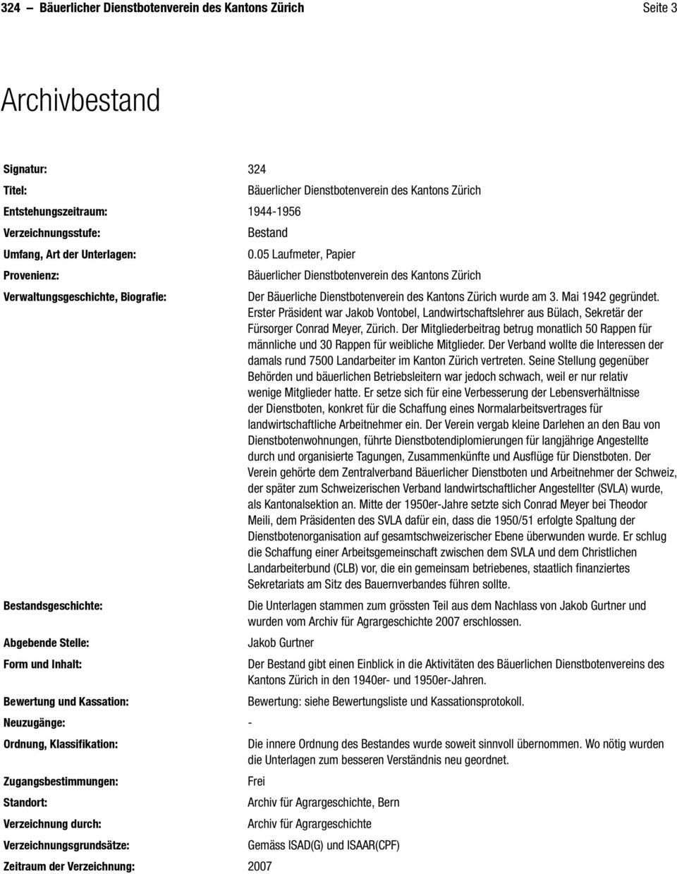 durch: Verzeichnungsgrundsätze: Bäuerlicher Dienstbotenverein des Kantons Zürich Bestand 0.