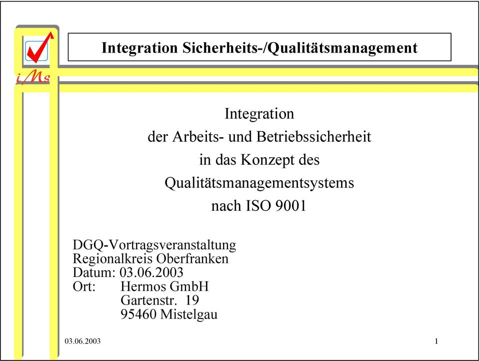 Oberfranken Datum: 03.06.2003 Ort: Hermos GmbH Gartenstr.