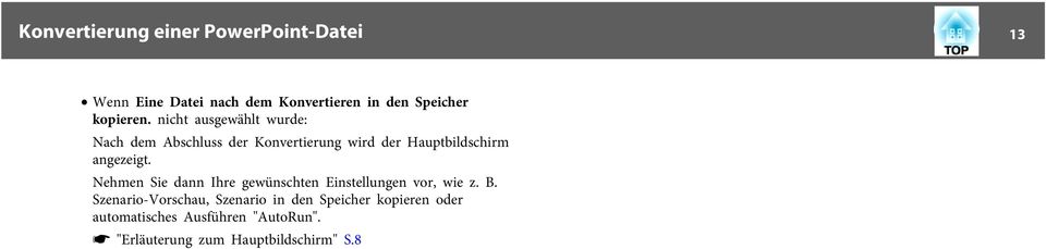 nicht usgewählt wurde: Nch dem Abschluss der Konvertierung wird der Huptbildschirm ngezeigt.