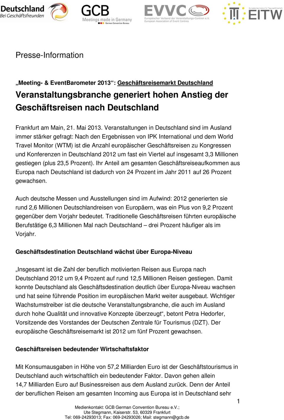Kongressen und Konferenzen in Deutschland 2012 um fast ein Viertel auf insgesamt 3,3 Millionen gestiegen (plus 23,5 Prozent).