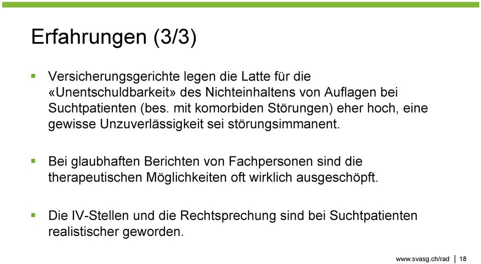 mit komorbiden Störungen) eher hoch, eine gewisse Unzuverlässigkeit sei störungsimmanent.