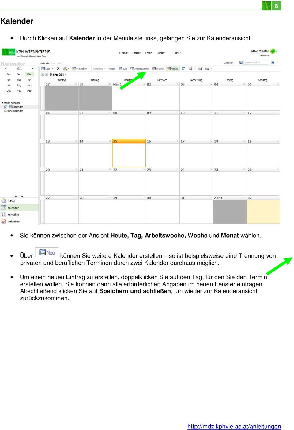 Über können Sie weitere Kalender erstellen so ist beispielsweise eine Trennung von privaten und beruflichen Terminen durch zwei Kalender durchaus möglich.