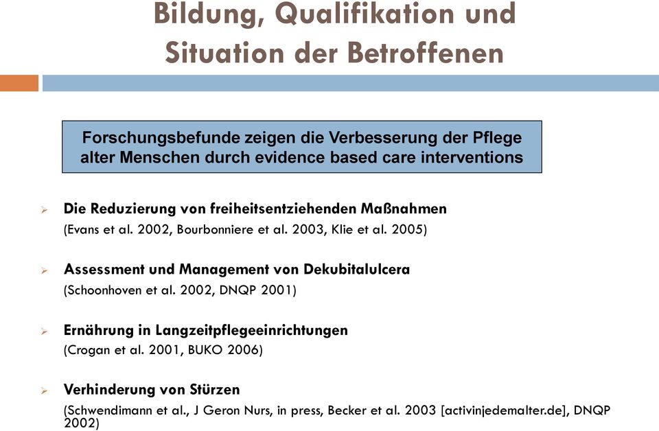 2005) Assessment und Management von Dekubitalulcera (Schoonhoven et al.
