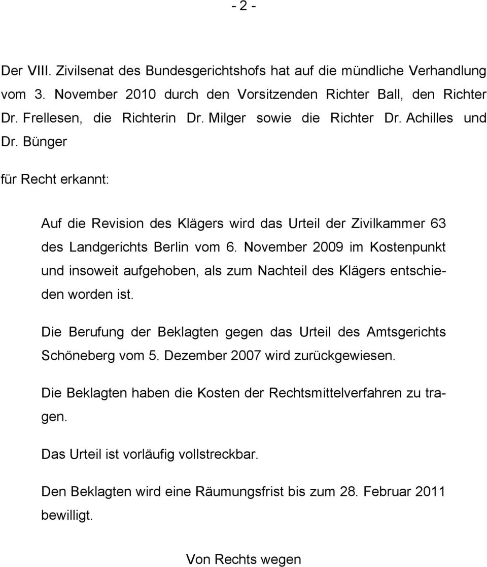 November 2009 im Kostenpunkt und insoweit aufgehoben, als zum Nachteil des Klägers entschieden worden ist. Die Berufung der Beklagten gegen das Urteil des Amtsgerichts Schöneberg vom 5.