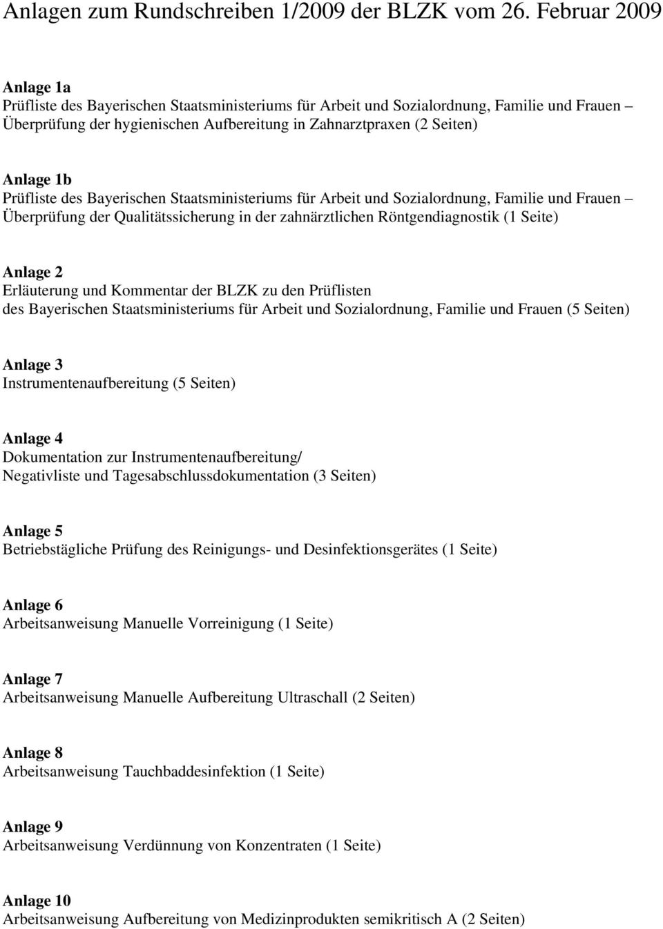 Prüfliste des Bayerischen Staatsministeriums für Arbeit und Sozialordnung, Familie und Frauen Überprüfung der Qualitätssicherung in der zahnärztlichen Röntgendiagnostik (1 Seite) Anlage 2 Erläuterung