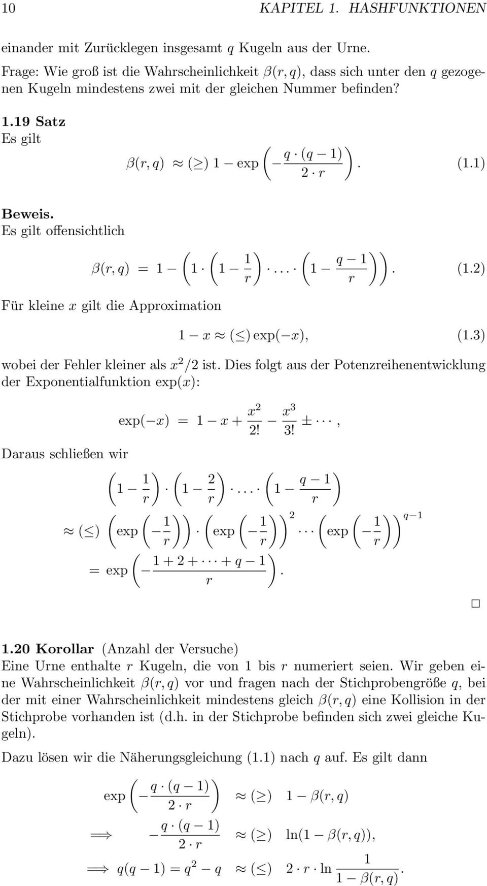 Es gilt offensichtlich β, q) = 1 Fü kleine x gilt die Appoximation 1 1 1 )... 1 q 1 )). 1.2) 1 x ) exp x), 1.3) wobei de Fehle kleine als x 2 /2 ist.