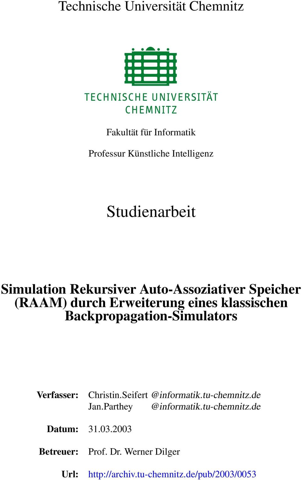 Backpropagation-Simulators Verfasser: Christin.Seifert @informatik.tu-chemnitz.de Jan.